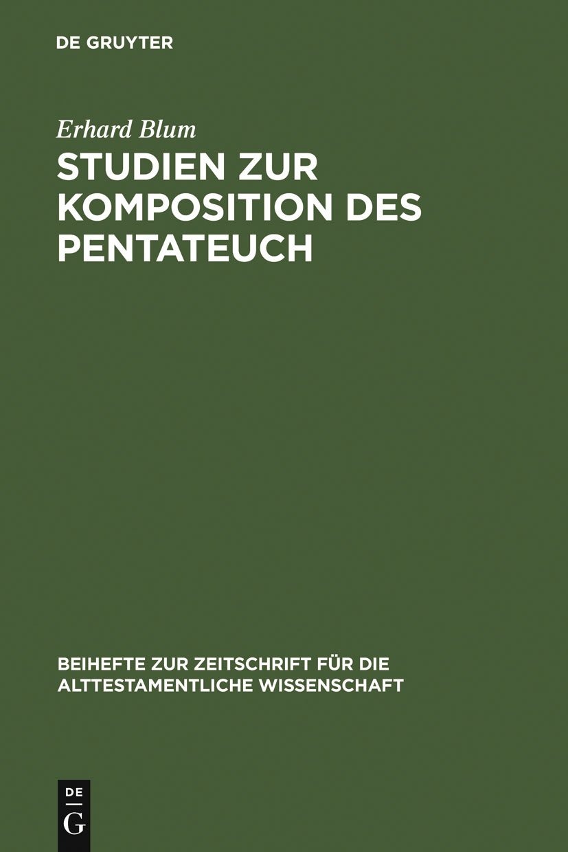 Buy Studien Zur Komposition Des Pentateuch by Erhard Blum | De Gruyter | German Paperback | 1990 Reprint | Beihefte Zur Zeitschrift Für Die Alttestamentliche Wissenschaft 189 — BookShops.in