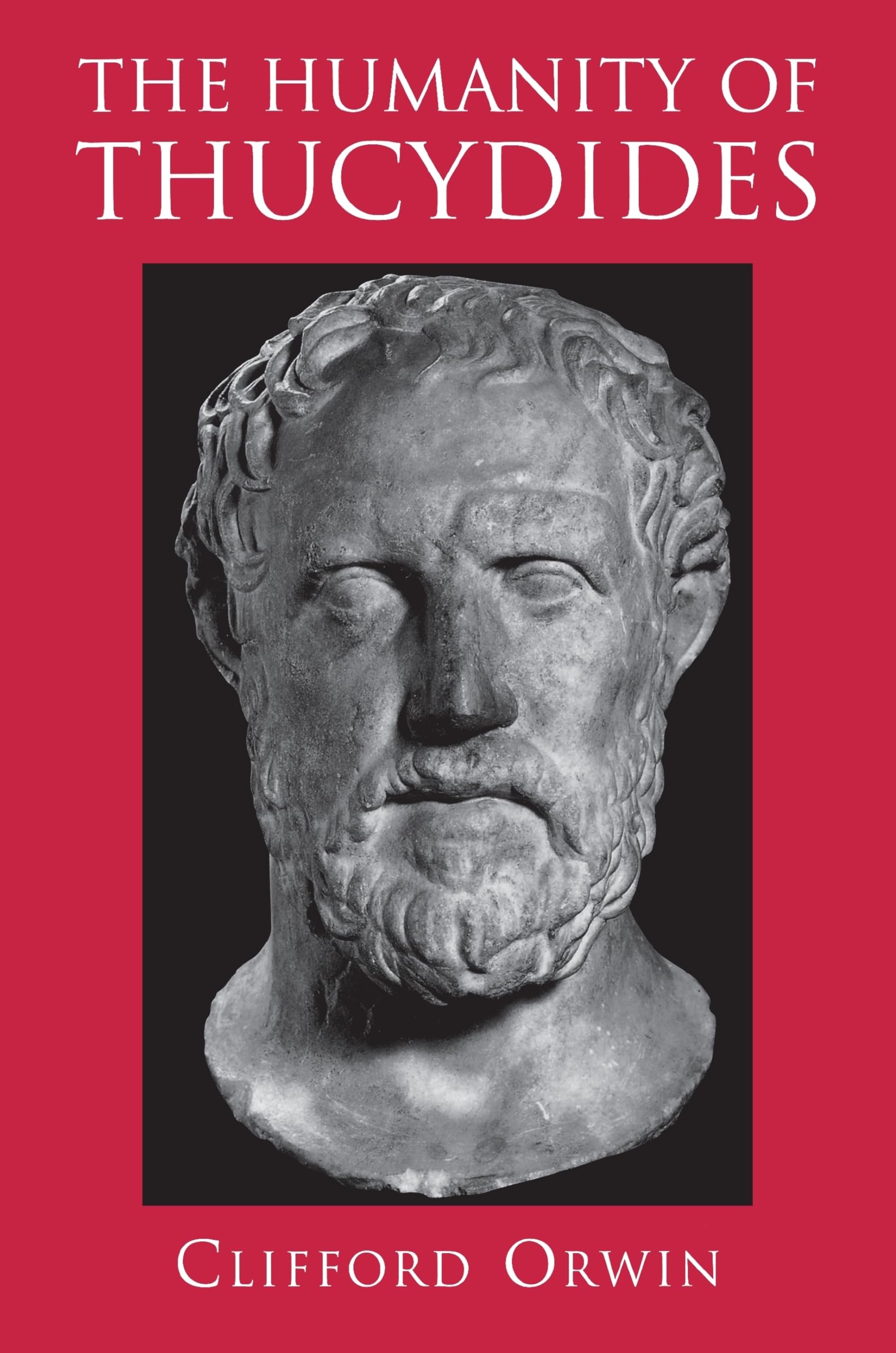 Buy The Humanity of Thucydides by Clifford Orwin | Princeton University Press | Hardcover | Political Science Textbook — BookShops.in