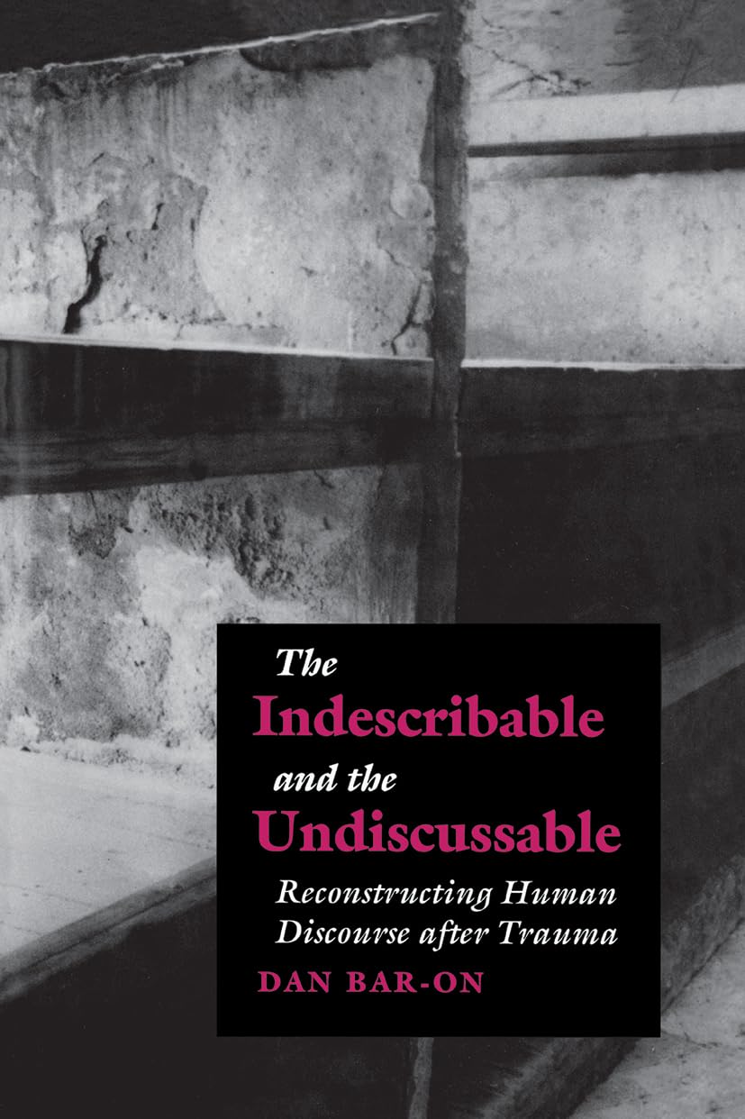 Buy The Indescribable and the Undiscussable: Reconstructing Human Discourse After Trauma by Dan Bar-On | Hardcover | Central European University Press — BookShops.in