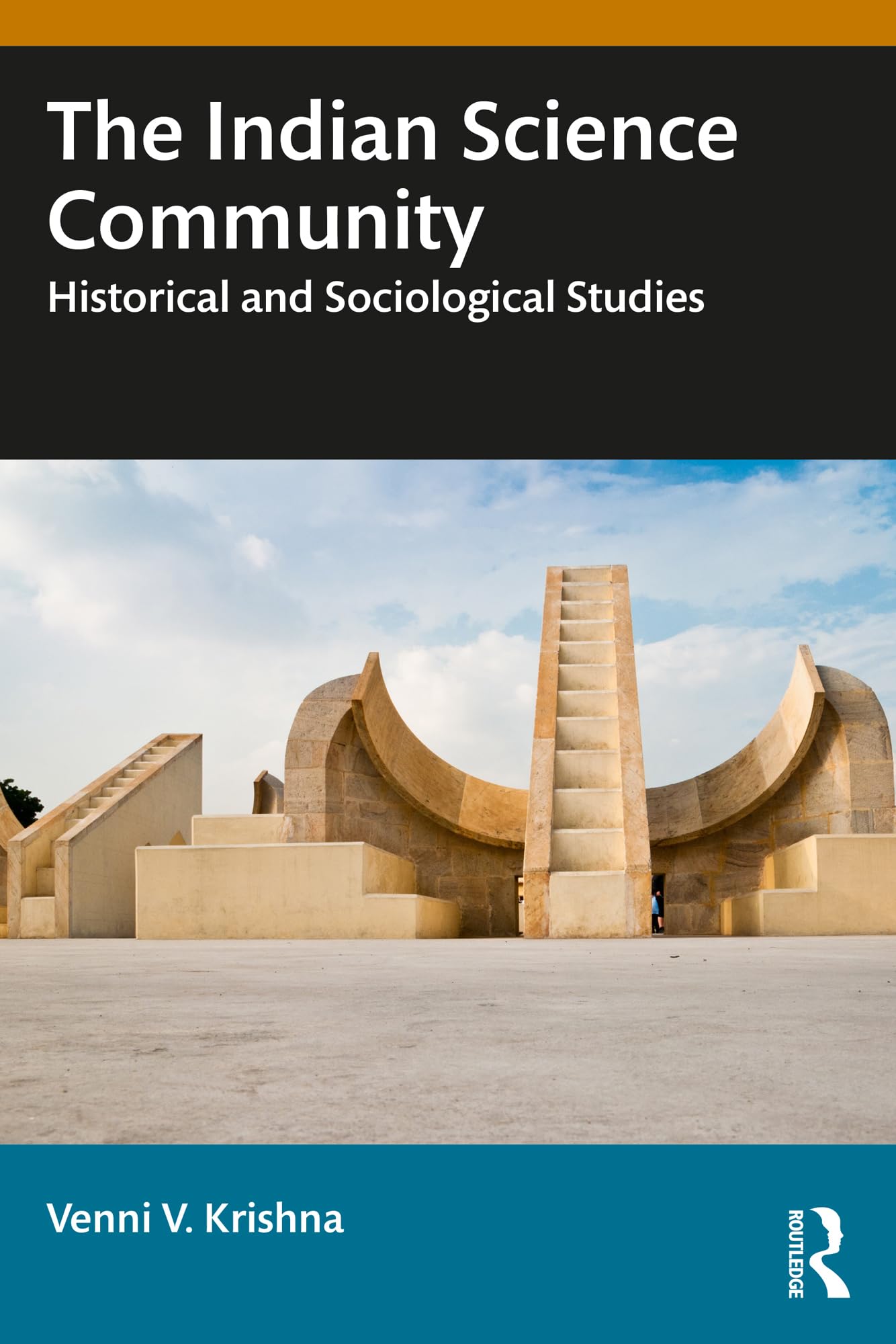 Buy The Indian Science Community: Historical and Sociological Studies by Venni V. Krishna | Routledge India | Hardcover | 1st Edition | Educational Philosophy — BookShops.in