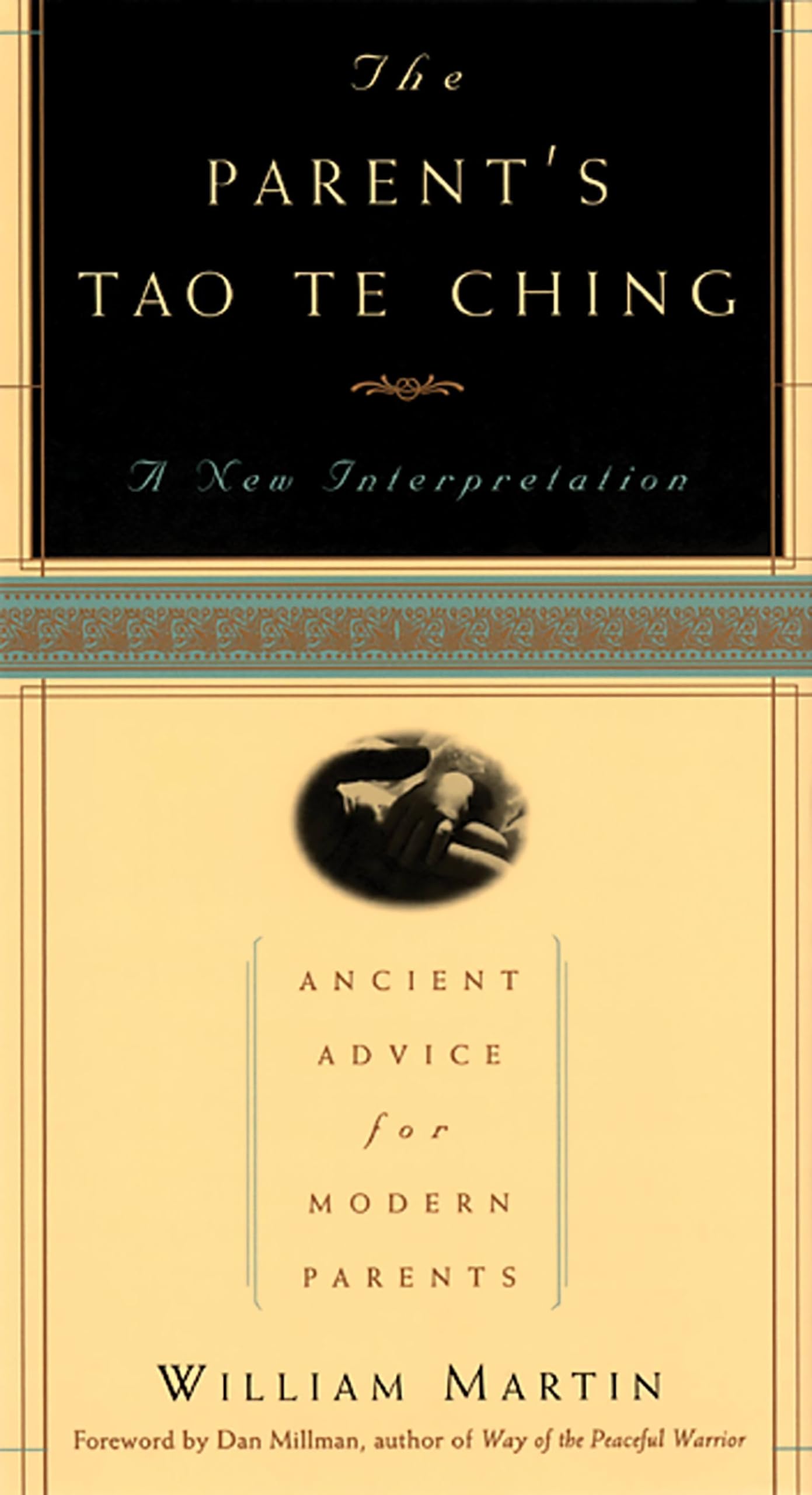 Buy The Parent's Tao Te Ching: Ancient Advice for Modern Parents by William Martin | Da Capo Press | English | Hardcover | Parenting & Self-Help Book β BookShops.in