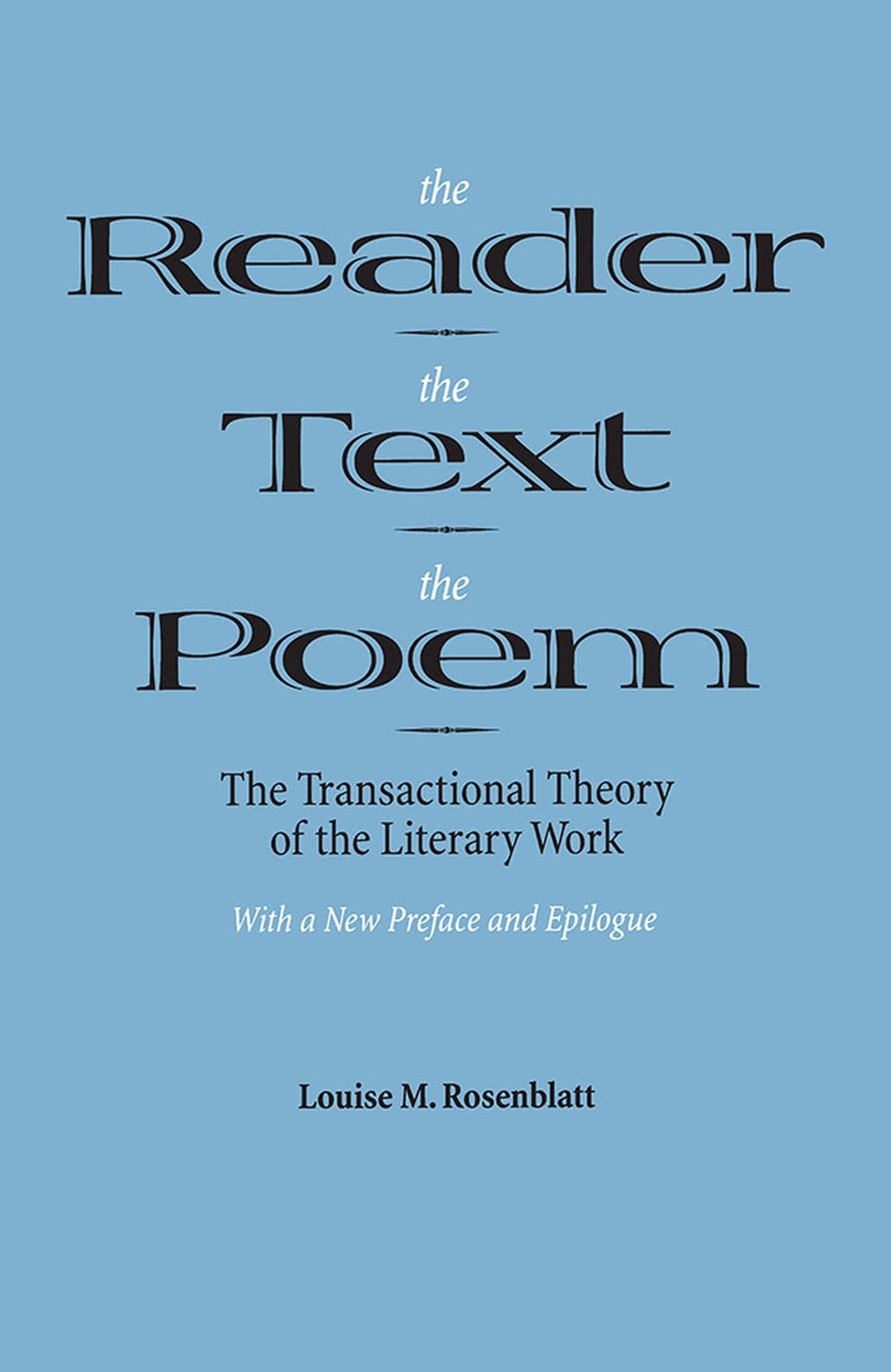 Buy The Reader the Text the Poem: Transactional Theory of Literary Work by Louise M. Rosenblatt | Hardcover | Southern Illinois Univ Pr | Literary Theory โ BookShops.in