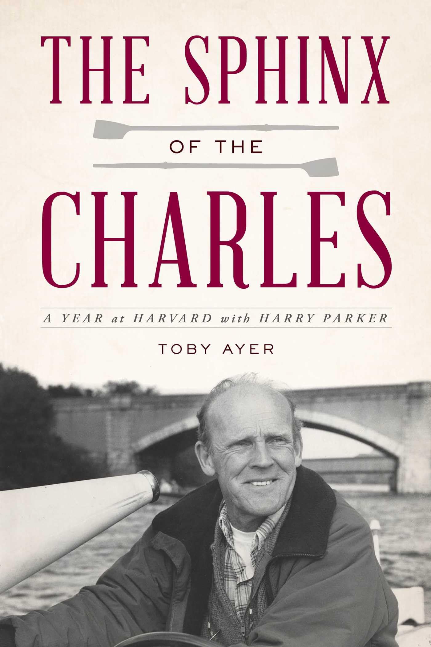 Buy The Sphinx of the Charles: A Year at Harvard with Harry Parker by Toby Ayer | Hardcover | The Lyons Press | Sports & Boating Book — BookShops.in