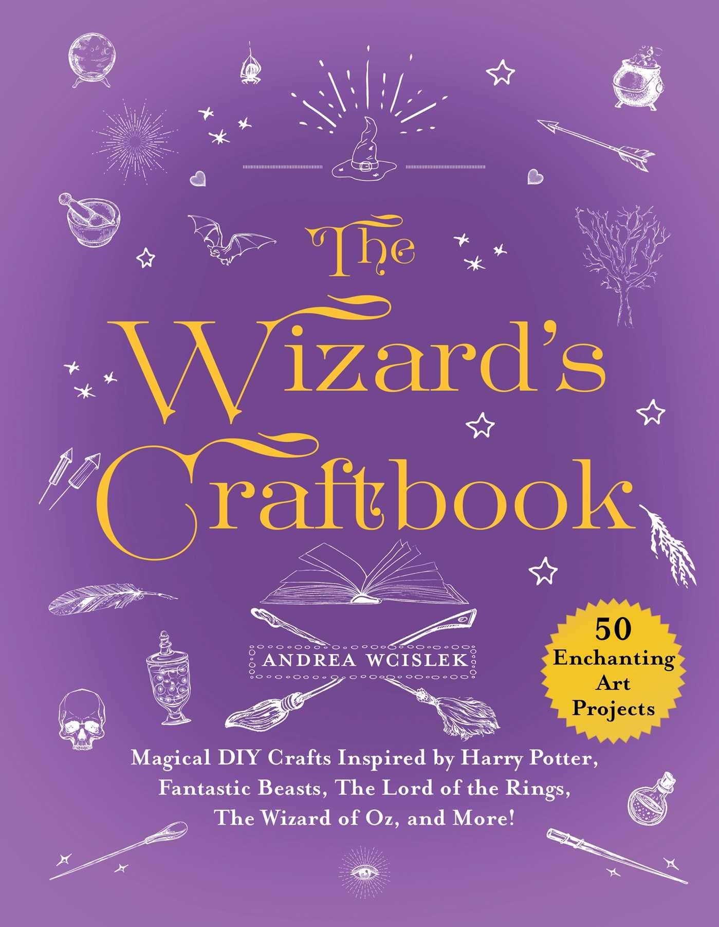 Buy The Wizard's Craftbook by Andrea Wcislek | Skyhorse Pub Co Inc | English Paperback | 204 Pages | Magical Craft Projects for Wizards & Witches — BookShops.in