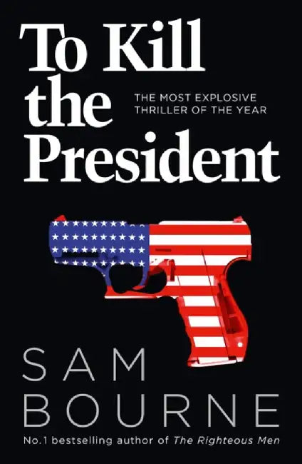 Buy To Kill the President (English, Sam Bourne) — BookShops.in