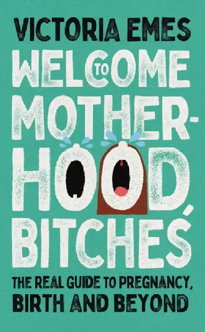 Buy Welcome to Motherhood, Bitches (English, Victoria Emes) — BookShops.in