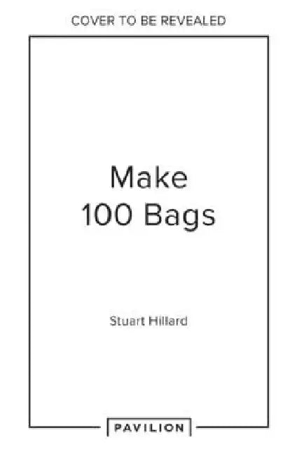 Buy Make 100 Bags (English, Stuart Hillard) — BookShops.in