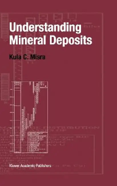 Buy Understanding Mineral Deposits (English, Kula Misra) — BookShops.in