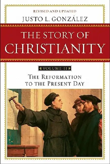 Buy The Story of Christianity, Volume 2 (English, Justo L. Gonzalez) — BookShops.in