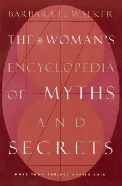Buy The Woman's Encyclopedia of Myths and Secrets (English, Barbara G. Walker) — BookShops.in