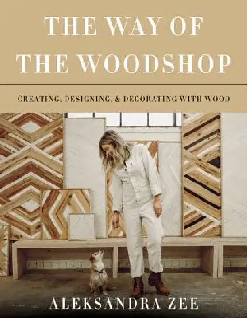 Buy The Way of the Woodshop (English, Aleksandra Zee) — BookShops.in