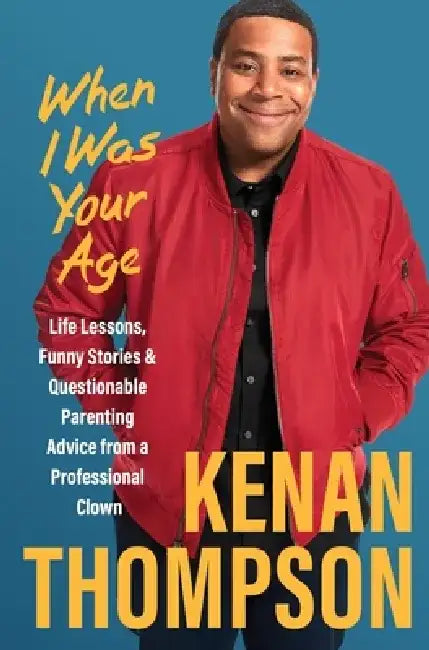 Buy When I Was Your Age (English, Kenan Thompson) — BookShops.in