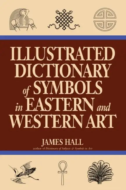 Buy Illustrated Dictionary of Symbols in Eastern and Western Art (English, James Hall) — BookShops.in