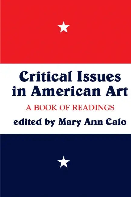 Buy Critical Issues in American Art (English, Mary Ann Calo) โ BookShops.in