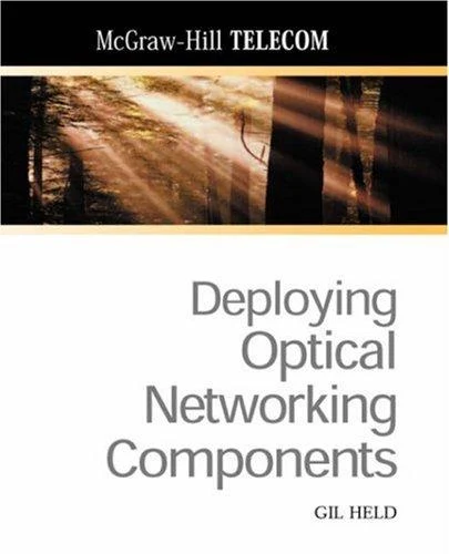 Buy Deploying Optical Networking Components (English, Gilbert Held) β BookShops.in