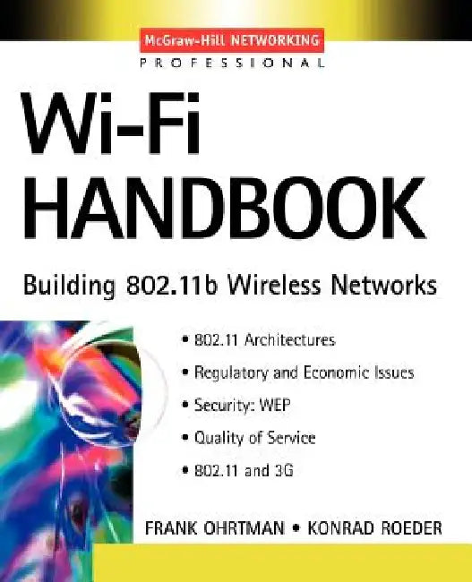 Buy Wi-Fi Handbook: Building 802.11B Wireless Networks by Frank D. Ohrtman | McGraw-Hill | English | Paperback | Networking Professional — BookShops.in