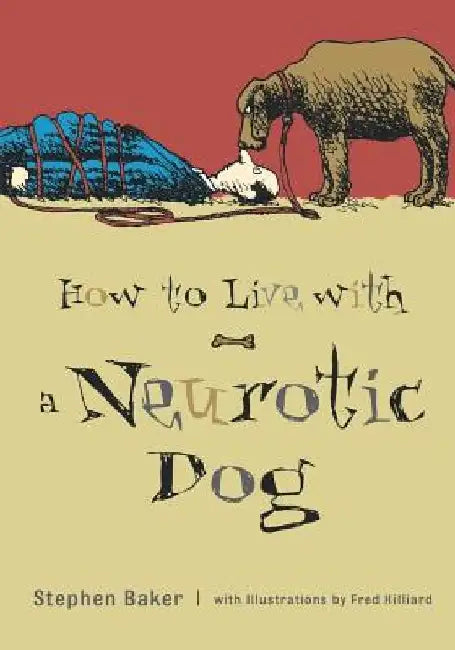 Buy How to Live with a Neurotic Dog (English, Stephen Baker) — BookShops.in