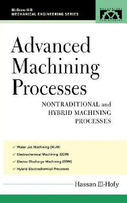 Buy Advanced Machining Processes (English, Hassan Abdel-Gawad El-Hofy) — BookShops.in