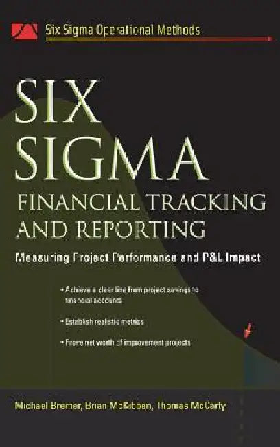 Buy Six SIGMA Financial Tracking and Reporting (English, Michael Bremer | Brian McKibben | Thomas McCarty) — BookShops.in