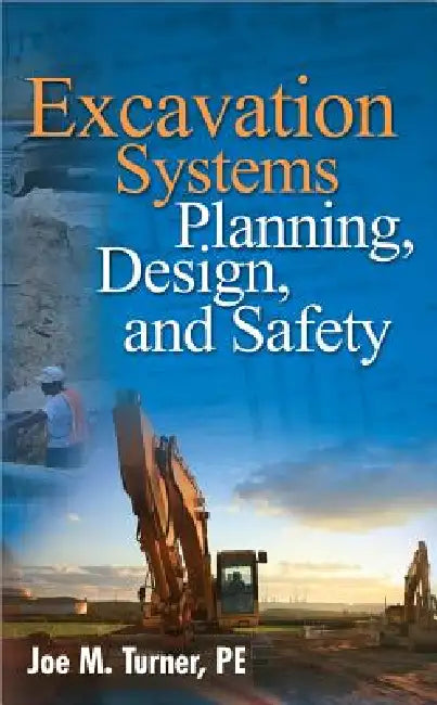 Buy Excavation Systems Planning, Design, and Safety (English, Joe M. Turner) — BookShops.in