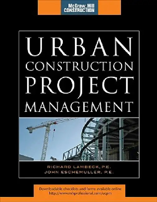 Buy Urban Construction Project Management (McGraw-Hill Construction Series) (English, Richard Lambeck | John Eschemuller) — BookShops.in