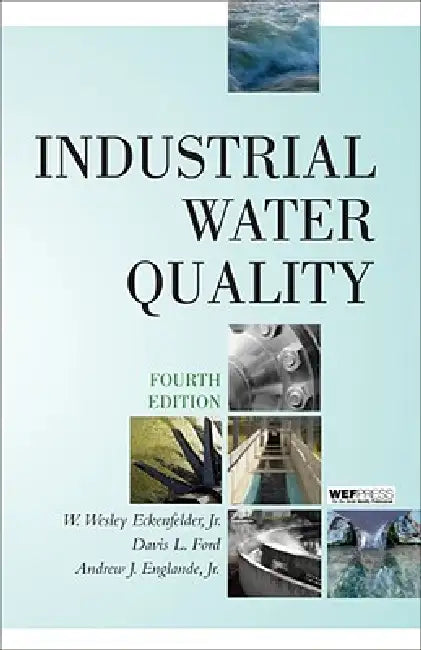 Buy Industrial Water Quality (English, W. Wesley Eckenfelder | Andrew Englande) — BookShops.in