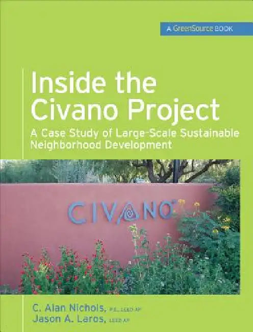 Buy Inside the Civano Project (Greensource Books) (English, Al Nichols | Jason Laros) — BookShops.in