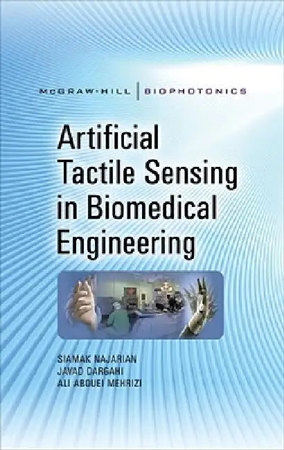 Buy Artificial Tactile Sensing in Biomedical Engineering | by Siamak Najarian | Javad Dargahi | Ali Abouei Mehrizi | McGraw-Hill Companies | by Siamak Najarian | Javad Dargahi | Ali Abouei Mehrizi | McGraw-Hill Companies | by Siamak Najarian | Javad Dargahi | Ali Abouei Mehrizi | McGraw-Hill Companies | by Siamak Najarian | Javad Dargahi | Ali Abouei Mehrizi | McGraw-Hill Companies | by Siamak Najarian | Javad Dargahi | Ali Abouei Mehrizi | McGraw-Hill Companies | by Siamak Najarian | Javad Dargahi โ BookShops.in