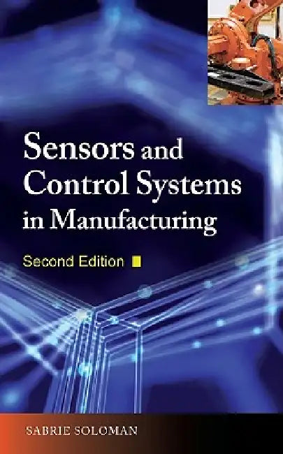 Buy Sensors and Control Systems in Manufacturing, Second Edition (English, Sabrie Soloman) — BookShops.in