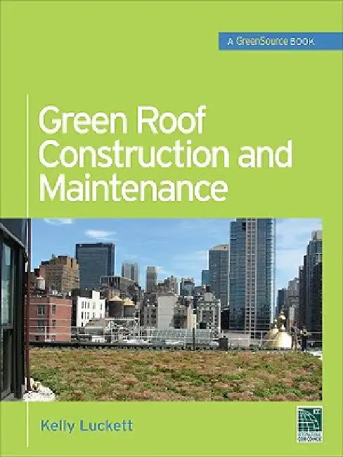 Buy Green Roof Construction and Maintenance (English, Kelly Luckett) — BookShops.in