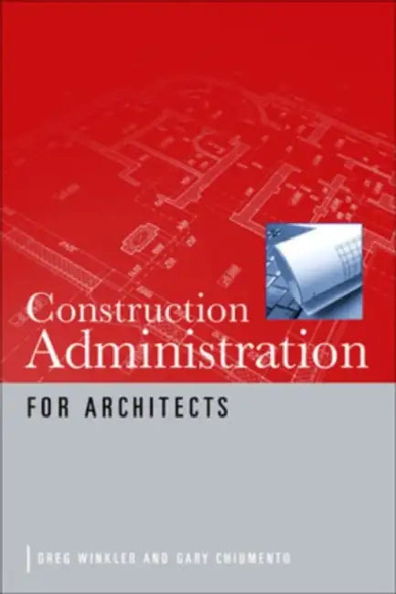Buy Construction Administration for Architects (English, Greg Winkler | Gary Chiumento) — BookShops.in