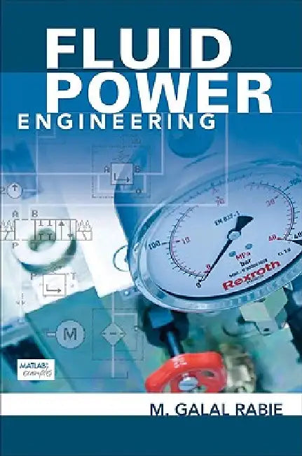 Buy Fluid Power Engineering (English, M. Galal Rabie | Rabie M) — BookShops.in