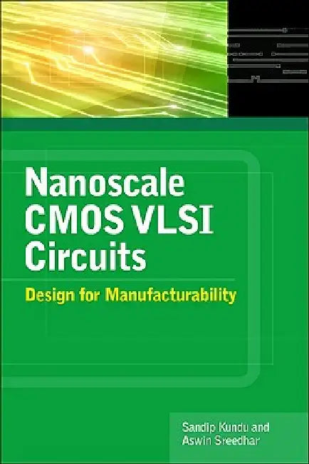 Buy Nanoscale CMOS VLSI Circuits (English, Sandip Kundu | Aswin Sreedhar) — BookShops.in