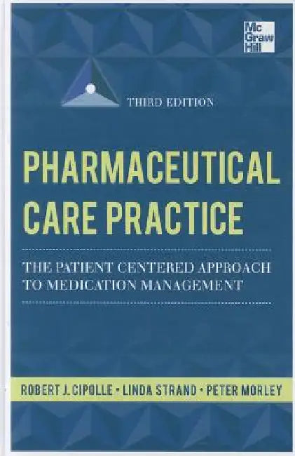Buy Pharmaceutical Care Practice (English, Robert J. Cipolle | Linda M. Strand | Peter C. Morley) — BookShops.in