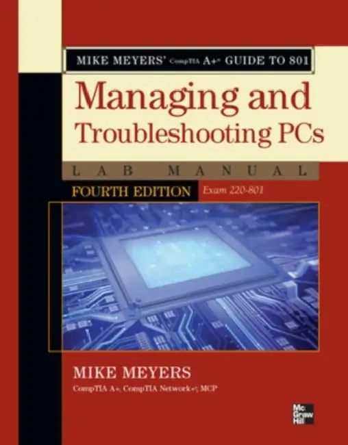 Buy Mike Meyers' Comptia A+ Guide to 801 Managing and Troubleshooting PCs Lab Manual, Fourth Edition (Ex (English, Mike Meyers) โ BookShops.in