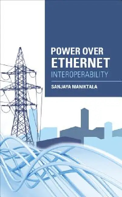 Buy Power Over Ethernet Interoperability Guide (English, Sanjaya Maniktala) โ BookShops.in