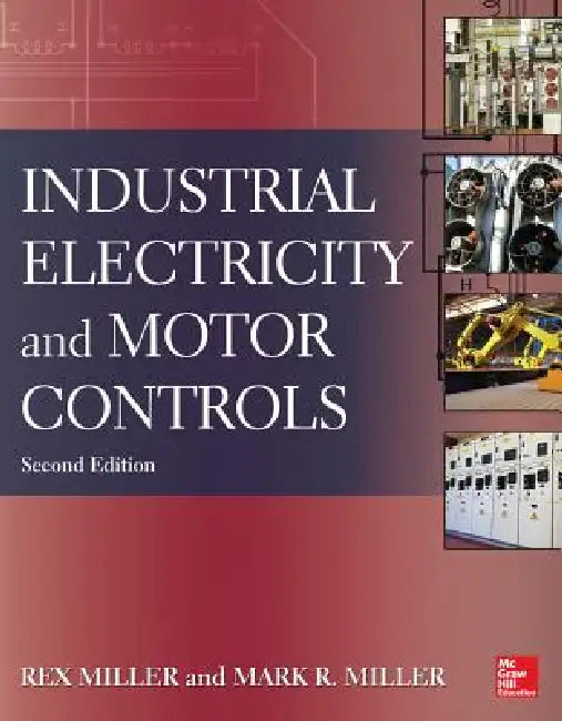 Buy Industrial Electricity and Motor Controls (English, Rex Miller | Mark R. Miller) โ BookShops.in