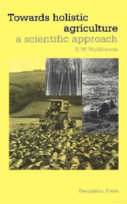 Buy Towards Holistic Agriculture (English, R. W. Widdowson) — BookShops.in
