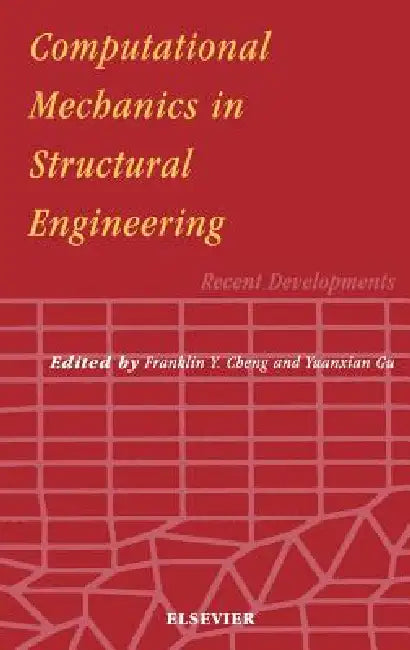 Buy Computational Mechanics in Structural Engineering (English, F. Y. Cheng | Yuanxian Gu) — BookShops.in