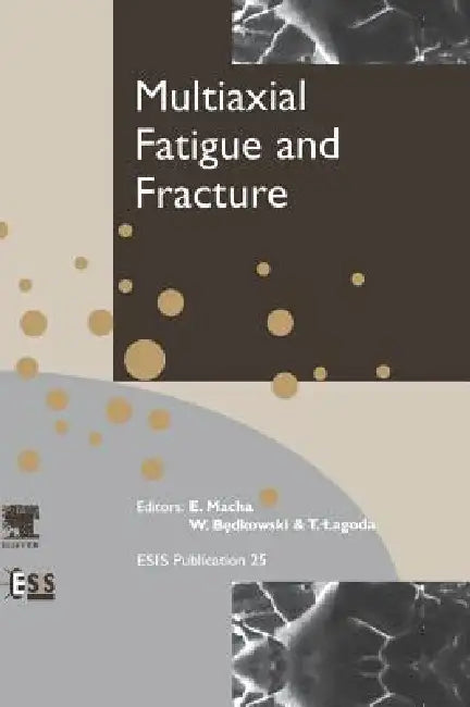 Buy Multiaxial Fatigue and Fracture (English, E. Macha | W. Bedkowski | T. Lagoda) — BookShops.in
