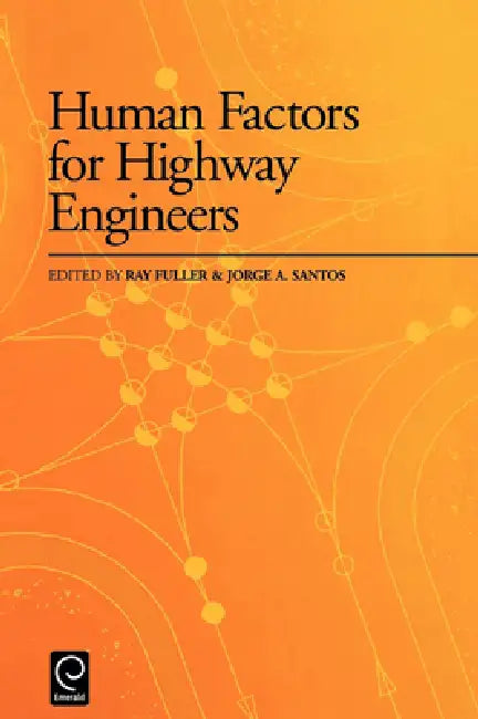 Buy Human Factors for Highway Engineers (English, R. Fuller | J. A. Santos) — BookShops.in