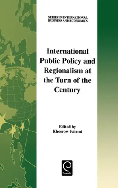 Buy International Public Policy and Regionalism at the Turn of the Century (English, Khosrow Fatemi) — BookShops.in