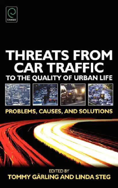 Buy Threats from Car Traffic to the Quality of Urban Life (English, Tommy Garling | Linda Steg) — BookShops.in
