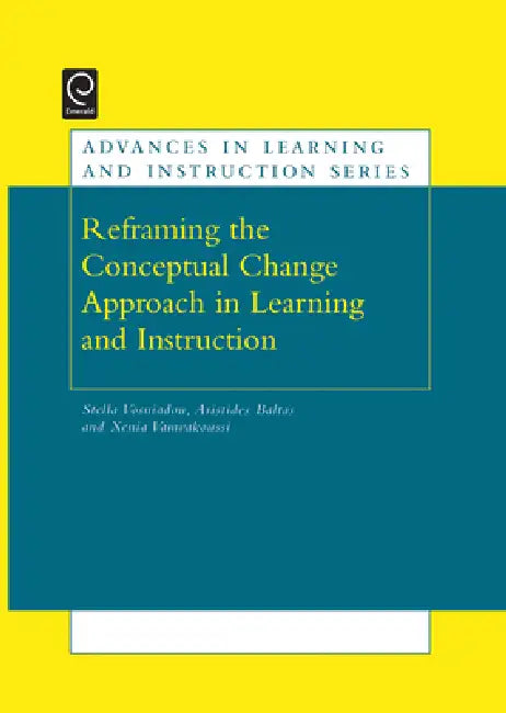 Buy Re-Framing the Conceptual Change Approach in Learning and Instruction (English, Stella Vosniadou | Aristides Baltas | Xenia Vamvakoussi) — BookShops.in