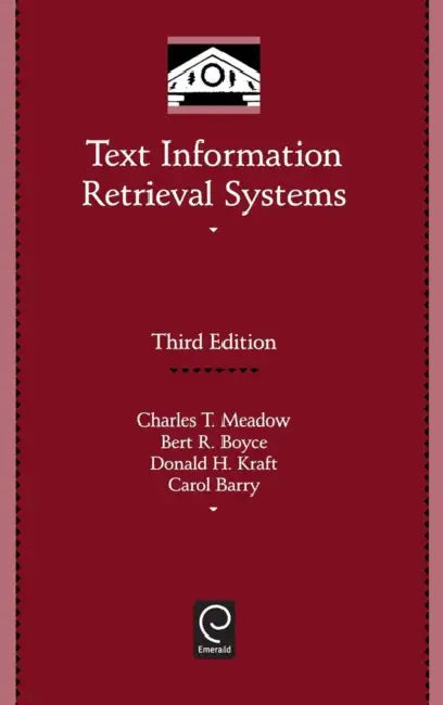 Buy Text Information Retrieval Systems (English, Charles T. Meadow | Bert R. Boyce | Donald H. Kraft) — BookShops.in