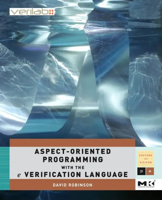 Aspect-Oriented Programming with the e Verification Language – David Robinson view 4