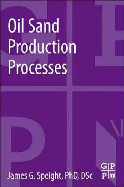 Buy Oil Sand Production Processes (English, James G. Speight) — BookShops.in