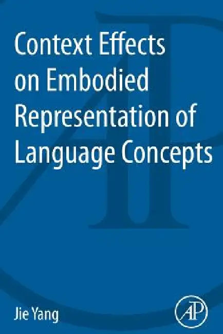 Buy Context Effects on Embodied Representation of Language Concepts (English, Jie Yang) — BookShops.in
