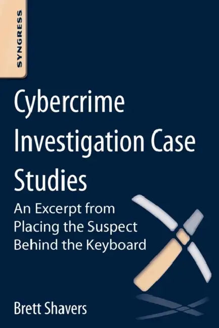 Buy Cybercrime Investigation Case Studies (English, Brett Shavers) — BookShops.in