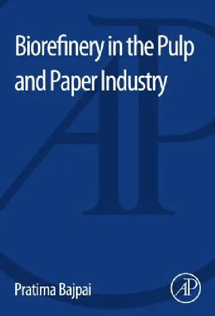Buy Biorefinery in the Pulp and Paper Industry (English, Pratima Bajpai) — BookShops.in